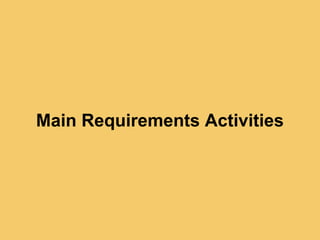 Main Requirements Activities
 