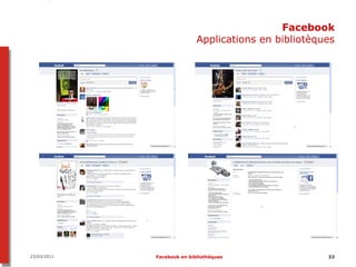 Facebook
                            Applications en bibliotèques




23/03/2011   Facebook en bibliothèques                33
 
