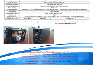The above size and weight are for reference only, the actual size and weight depend on the goods you receive
Any customized UPS will be accepted
Output protection Overcurrent, short circuit protection
Battery protection Overcharge, overdischarge protection
Temperature protection Over- temperature protection
Hardware fault protection Fuse over current protection, surge voltage protection
Alarm function Audio alarm
Work Environment Temperature: 0～40 , Relative humidity: 30%℃ ～90% , Altitude＜2000m ( power reduce 1% every 100M raised, 4000M utmost)
Cooling method Forced ventilation
Communication interface RS232（optional usb, snmp card ）
Protection level IP30
Safety performance I/O on ground resistance (3000VAC), stray current less than 3.5mA, insulation resistance exceeding 2MΩ(500VDC)
Dimension (W*H*D) mm 145×225×360 195×345×460 195×445×500
Foshan Baykee New Energy Technology Incorporated Company
Contacts: Vivien Chen Mobile: 008618320857816 Skype: vivien06221
Factory: Tel: 008675782207158 Address: 117# of Zhangcha 1st
Road, Chanchen District, Foshan
Fax: 008675782207159 Guangdong, China, 528051
Office: Tel: 008675523346001 Address: Room226-229, Dongming Building, No.284, Minkang Road,
Fax: 008675523346300 Mizhi street, Baoan District, Shenzhen, China, 518131
Web: http://www.baykee.com Email: vivien@baykee.net
 