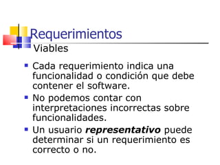 Requerimientos ,[object Object],[object Object],[object Object],Viables 