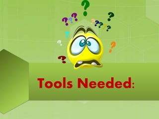 Tools Needed:
 
