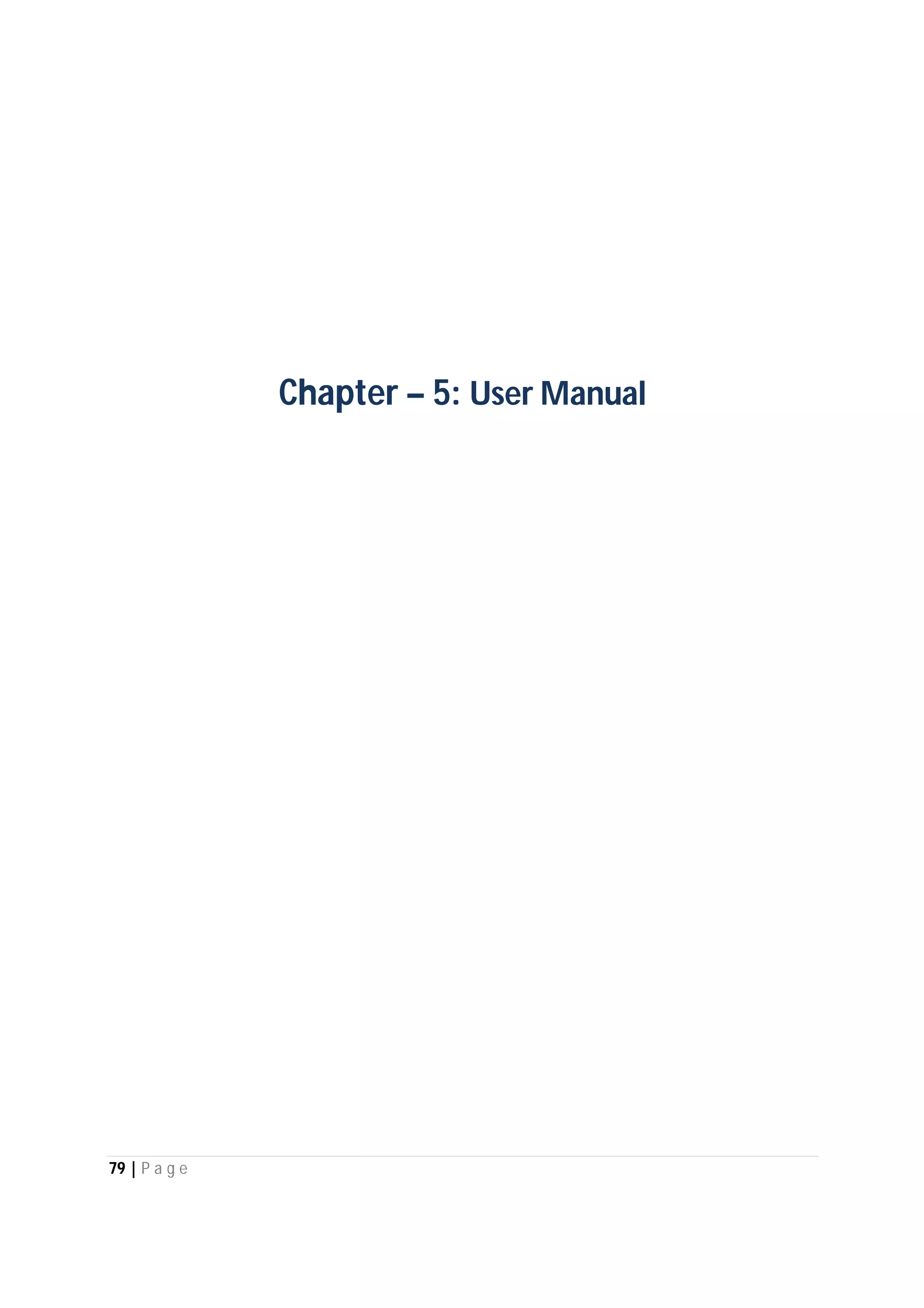 79 | P a g e
Chapter – 5: User Manual
 