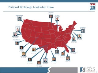 17
National Brokerage Leadership Team
 