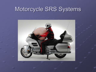 Motorcycle SRS Systems
 