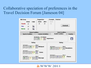 Collaborative speciation of preferences in the Travel Decision Forum [Jameson 04]  
