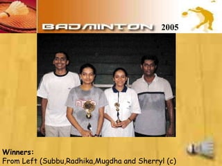 2005 Winners: From Left (Subbu,Radhika,Mugdha and Sherryl (c)