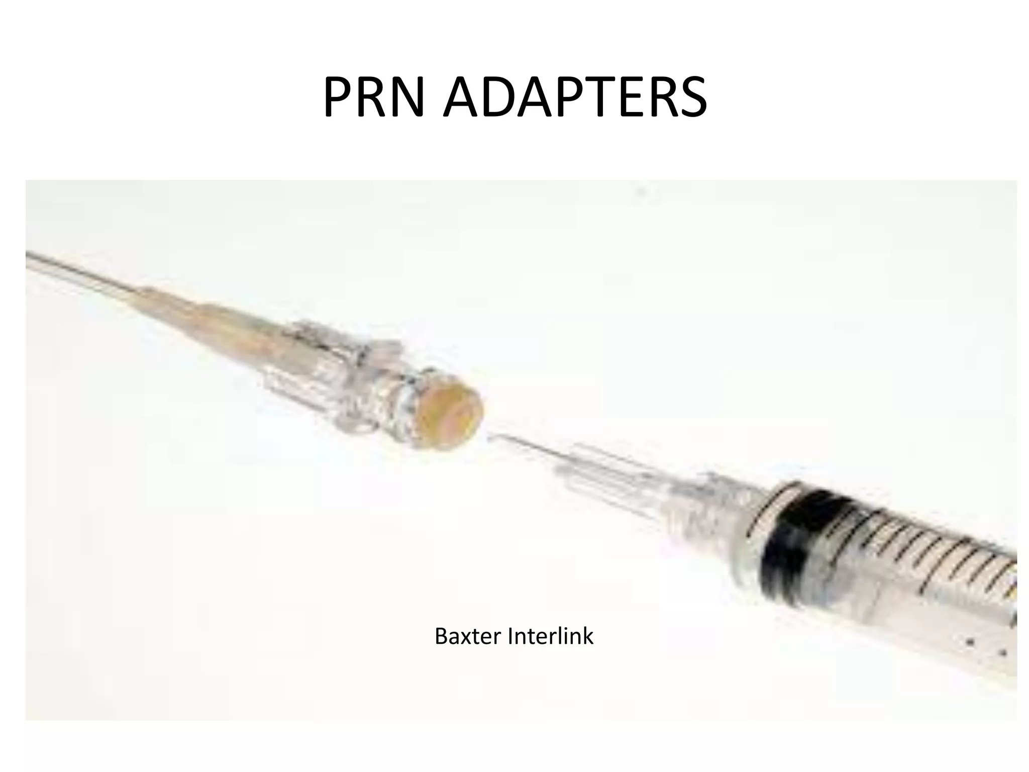 PRN ADAPTERS
Baxter Interlink
 