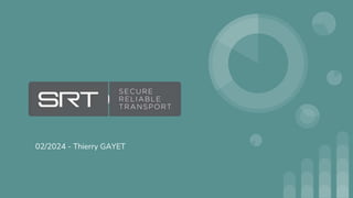 SRT PROTOCOL
02/2024 - Thierry GAYET
 
