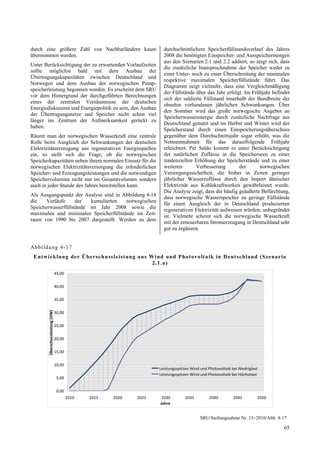 durch eine größere Zahl von Nachbarländern kaum                         durchschnittlichem Speicherfüllstandsverlauf des Jahres
übernommen werden.                                                      2008 die benötigten Einspeicher- und Ausspeichermengen
                                                                        aus den Szenarien 2.1 und 2.2 addiert, so zeigt sich, dass
Unter Berücksichtigung der zu erwartenden Vorlaufzeiten
                                                                        die zusätzliche Inanspruchnahme der Speicher weder zu
sollte möglichst bald mit dem Ausbau der
                                                                        einer Unter- noch zu einer Überschreitung der minimalen
Übertragungskapazitäten zwischen Deutschland und
                                                                        respektive maximalen Speicherfüllstände führt. Das
Norwegen und dem Ausbau der norwegischen Pump-
                                                                        Diagramm zeigt vielmehr, dass eine Vergleichmäßigung
speicherleistung begonnen werden. Es erscheint dem SRU
                                                                        der Füllstände über das Jahr erfolgt. Im Frühjahr befindet
vor dem Hintergrund der durchgeführten Berechnungen
                                                                        sich der saldierte Füllstand innerhalb der Bandbreite der
eines der zentralen Versäumnisse der deutschen
                                                                        ohnehin vorhandenen jährlichen Schwankungen. Über
Energiediskussion und Energiepolitik zu sein, den Ausbau
                                                                        den Sommer wird das große norwegische Angebot an
der Übertragungsnetze und Speicher nicht schon viel
                                                                        Speicherwasserenergie durch zusätzliche Nachfrage aus
länger ins Zentrum der Aufmerksamkeit gerückt zu
                                                                        Deutschland genutzt und im Herbst und Winter wird der
haben.
                                                                        Speicherstand durch einen Einspeicherungsüberschuss
Räumt man der norwegischen Wasserkraft eine zentrale                    gegenüber dem Durchschnittsjahr sogar erhöht, was die
Rolle beim Ausgleich der Schwankungen der deutschen                     Nettoentnahmen für das darauffolgende Frühjahr
Elektrizitätserzeugung aus regenerativen Energiequellen                 erleichtert. Per Saldo kommt es unter Berücksichtigung
ein, so stellt sich die Frage, ob die norwegischen                      der natürlichen Zuflüsse in die Speicherseen zu einer
Speicherkapazitäten neben ihrem normalen Einsatz für die                tendenziellen Erhöhung der Speicherstände und zu einer
norwegischen Elektrizitätsversorgung die erforderlichen                 weiteren        Verbesserung       der      norwegischen
Speicher- und Erzeugungsleistungen und die notwendigen                  Versorgungssicherheit, die bisher in Zeiten geringer
Speichervolumina nicht nur im Gesamtvolumen sondern                     jährlicher Wasserzuflüsse durch den Import dänischer
auch in jeder Stunde des Jahres bereitstellen kann.                     Elektrizität aus Kohlekraftwerken gewährleistet wurde.
                                                                        Die Analyse zeigt, dass die häufig geäußerte Befürchtung,
Als Ausgangspunkt der Analyse sind in Abbildung 4-18                    dass norwegische Wasserspeicher zu geringe Füllstände
die    Verläufe     der  kumulierten   norwegischen
                                                                        für einen Ausgleich der in Deutschland produzierten
Speicherwasserfüllstände im Jahr 2008 sowie die                         regenerativen Elektrizität aufweisen würden, unbegründet
maximalen und minimalen Speicherfüllstände im Zeit-                     ist. Vielmehr scheint sich die norwegische Wasserkraft
raum von 1990 bis 2007 dargestellt. Werden zu dem
                                                                        mit der erneuerbaren Stromerzeugung in Deutschland sehr
                                                                        gut zu ergänzen.


Abb ildung 4-17
 Ent wick lung der Ü berschu ss leis tung au s W ind und Photovo lta ik in D eut schland (Szenario
                                                2.1 .a)
                                  45,00


                                  40,00


                                  35,00
        Überschussleistung [GW]




                                  30,00


                                  25,00


                                  20,00


                                  15,00


                                  10,00
                                                                      Leistungsspitzen Wind und Photovoltaik bei Niedriglast
                                                                      Leistungsspitzen Wind und Photovoltaik bei Höchstlast
                                   5,00


                                   0,00
                                          2010   2015   2020   2025    2030         2035         2040         2045         2050
                                                                      Jahre


                                                                                            SRU/Stellungnahme Nr. 15–2010/Abb. 4-17

                                                                                                                                  65
 