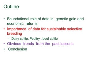 Lessons from the past:  How performance data availability and quality has led to genetic and economic gains in different breeds