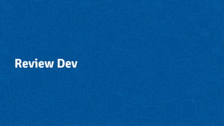 Review Dev
 