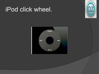 iPod click wheel.
 