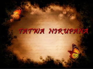 TATWA NIRUPANATATWA NIRUPANA
 