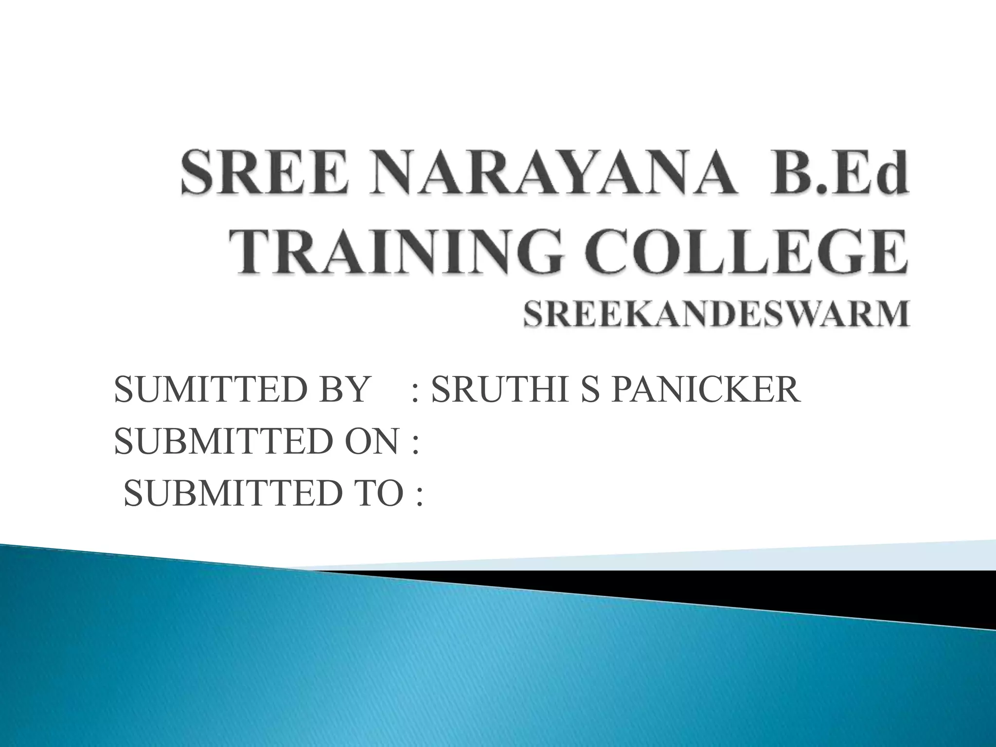 SUMITTED BY : SRUTHI S PANICKER
SUBMITTED ON :
SUBMITTED TO :