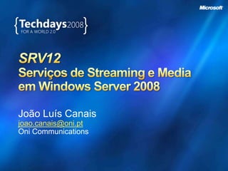João Luís Canais
joao.canais@oni.pt
Oni Communications
 