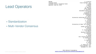 © 2018 Cisco and/or its affiliates. All rights reserved.
• Standardization
• Multi-Vendor Consensus
Lead Operators
 