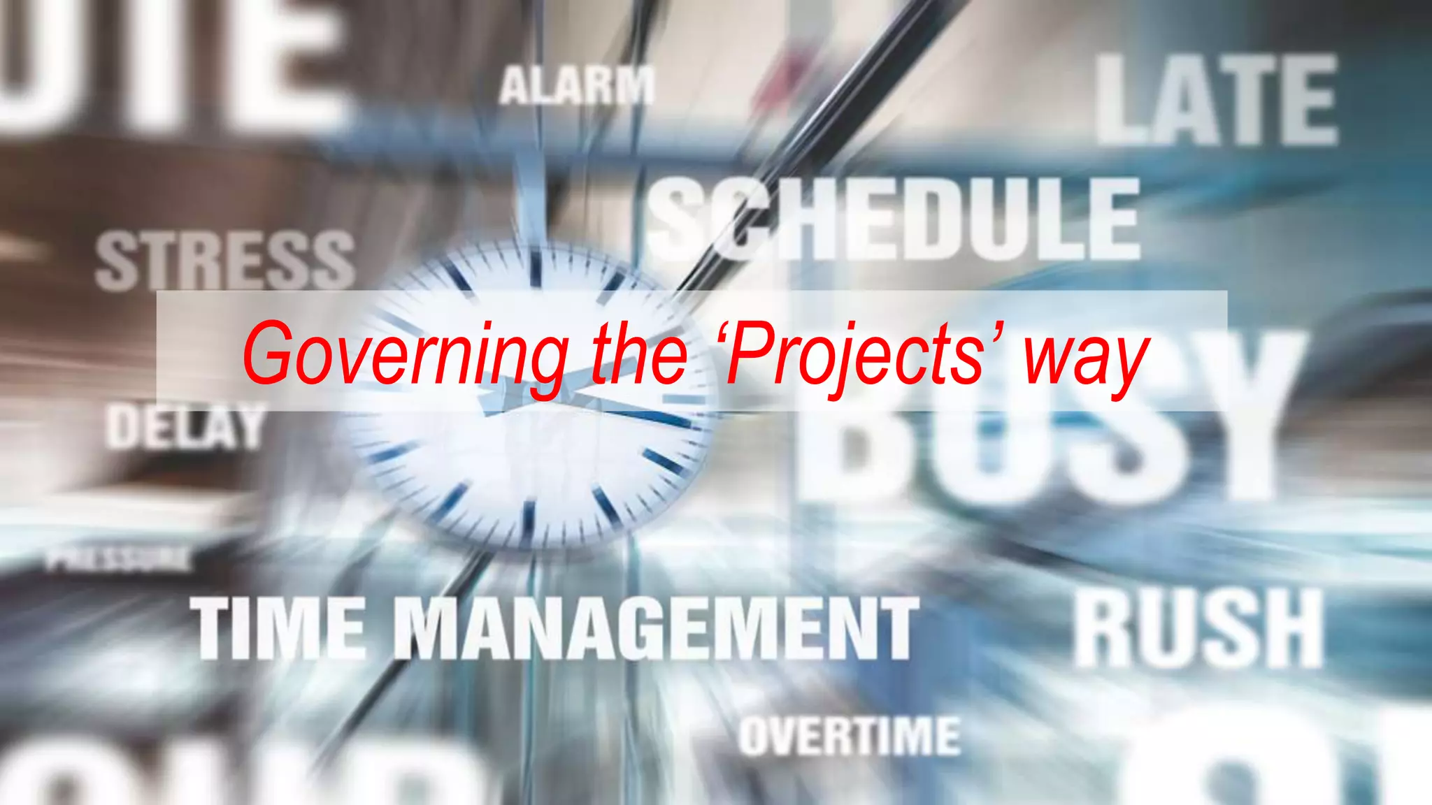 Governing the ‘Projects’ way
 