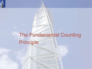 The Fundamental Counting
Principle
 