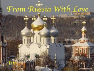 Jos From Russia With Love 