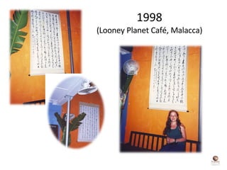 1998 (Looney Planet Café, Malacca) 