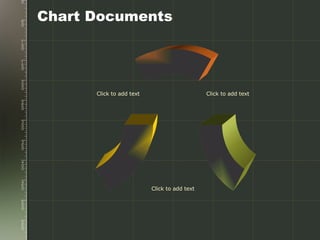 Chart Documents Click to add text Click to add text Click to add text 