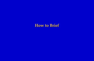 How to Brief 
