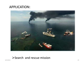 APPLICATION:
Search and rescue mission
4/2/2014 19
 