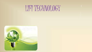 1
LIFI TECHNOLOGY
 