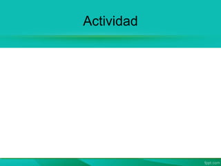 Actividad
 