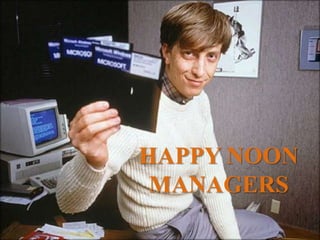 HAPPY NOON
MANAGERS
 