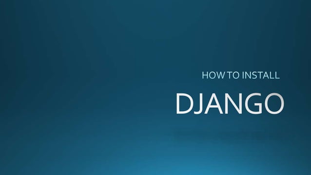 DJANGO EASY INSTALLATION GUIDE | PPT