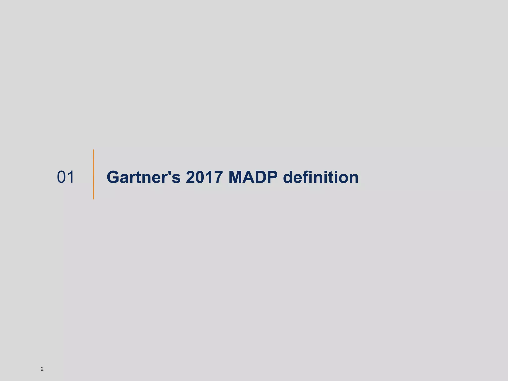 Gartner's 2017 MADP definition01
2
 