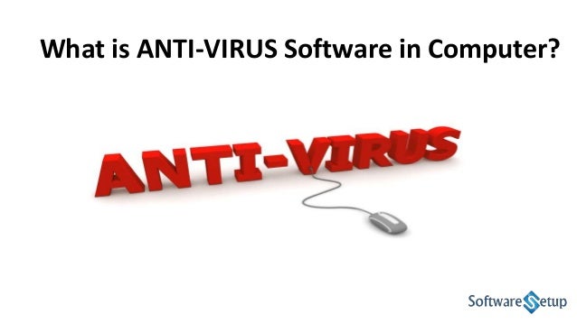 What Is ANTI VIRUS Software In Computer 