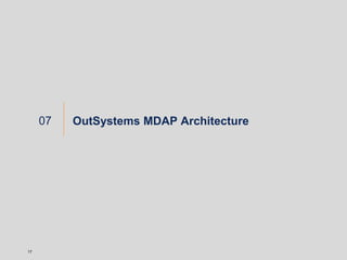 OutSystems MDAP Architecture07
17
 