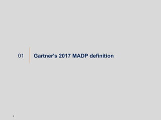 Gartner's 2017 MADP definition01
2
 