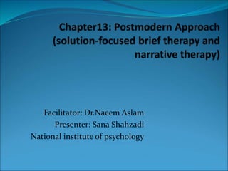 Facilitator: Dr.Naeem Aslam
Presenter: Sana Shahzadi
National institute of psychology
 