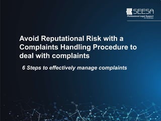 Complaints Management : 6 Steps to implement a complaints policy | PPTX
