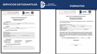 FORMATOS
SERVICIOS ESTUDIANTILES
 