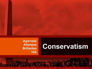 Agarrado
Altarejos
Brillantes   Conservatism
      10A
 