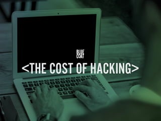 <THE COST OF HACKING>
 