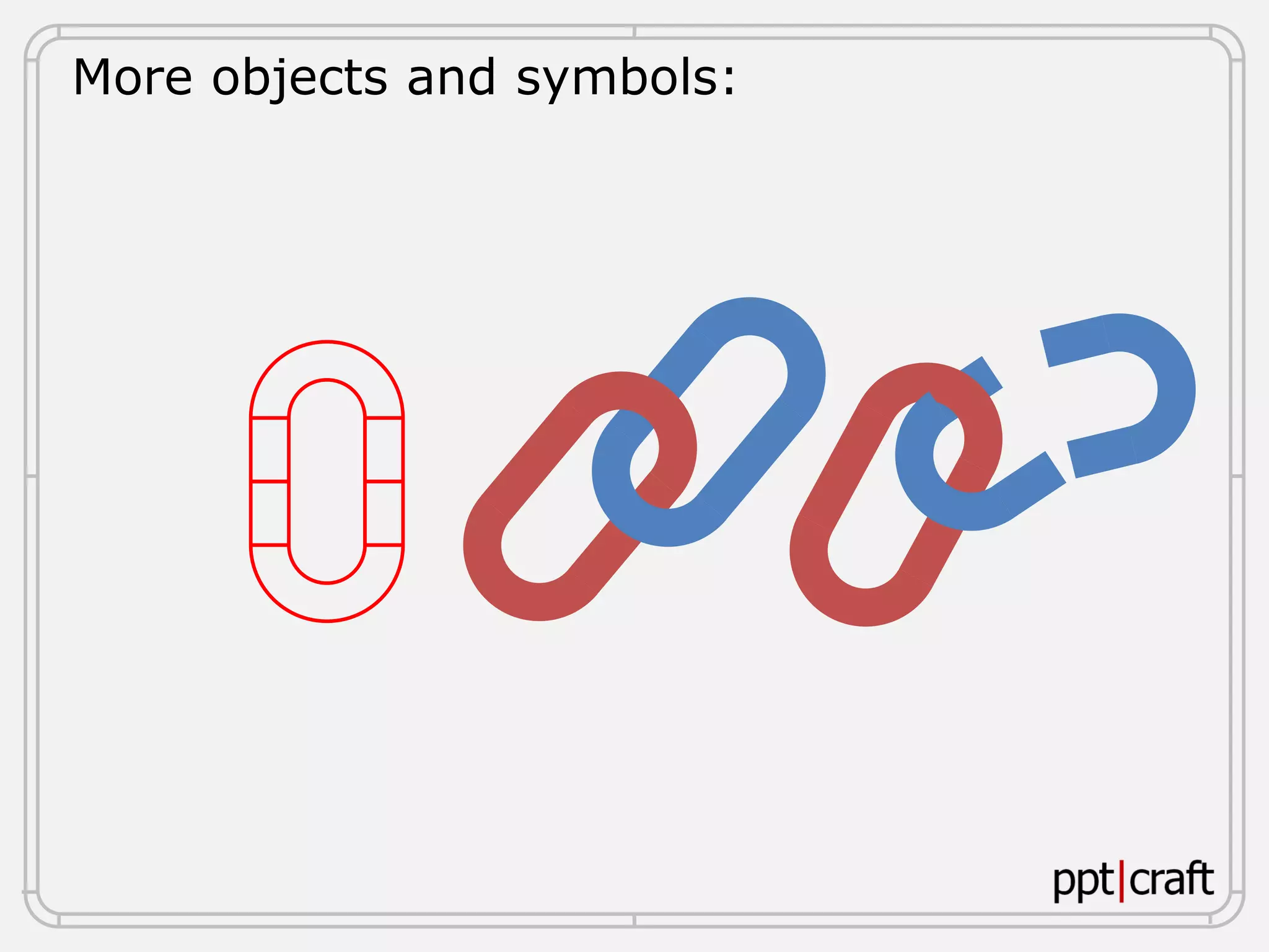 More objects and symbols:
 