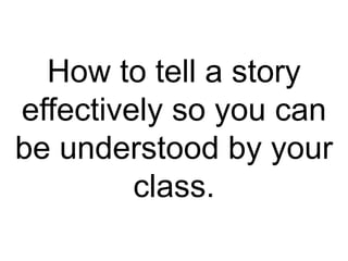 5 Simple Guidelines for Effective Storytelling | PPTX