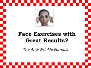 Face Exercises with Great Results? The Anti-Wrinkle Formula 