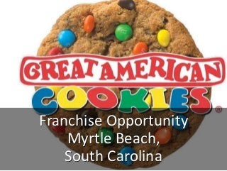 Franchise Opportunity
Myrtle Beach,
South Carolina
 