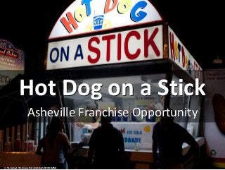 Hot Dog on a Stick
Asheville Franchise Opportunity
cc: Thomas Hawk - https://www.flickr.com/photos/51035555243@N01
 