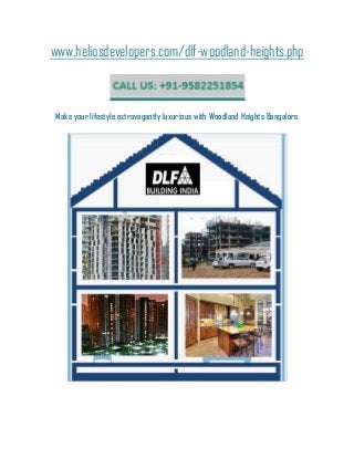 www.heliosdevelopers.com/dlf-woodland-heights.php

Make your lifestyle extravagantly luxurious with Woodland Heights Bangalore

 