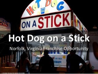 Hot Dog on a Stick
Norfolk, Virginia Franchise Opportunity
cc: Thomas Hawk - https://www.flickr.com/photos/51035555243@N01
 