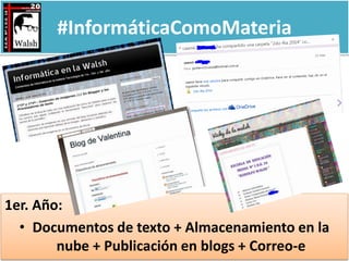 #InformáticaComoMateria
2do. Año:
• Presentaciones + Edición básica de video +
Publicación en YouTube + Publicación en blo...