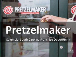 Pretzelmaker
Columbia, South Carolina Franchise Opportunity
 