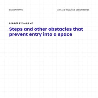 Steps and other obstacles that
prevent entry into a space
BARRIER EXAMPLE #2
 